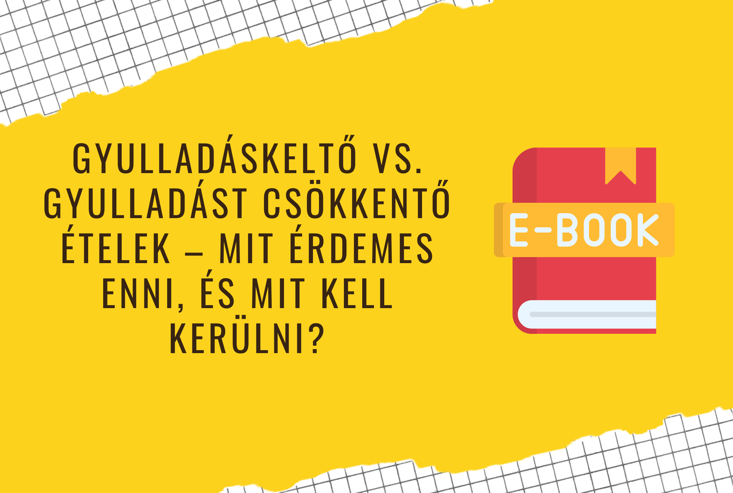 gyulladáscsökkentős vs. gyulladáskeltő ételek